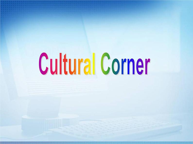 Module 6 The Internet and Telecommuniation Cultural Corner PPT课件03