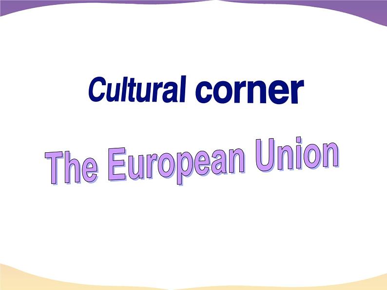 Module 1 Europe Cultural Corner PPT课件第3页