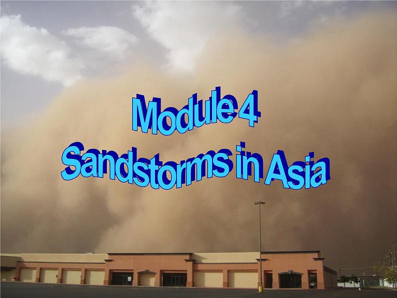 Module 4 Sandstorms in Asia Cultural Corner and Writing PPT课件02