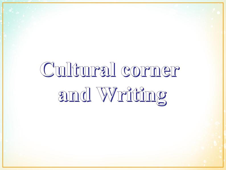 Module 4 Sandstorms in Asia Cultural Corner and Writing PPT课件03