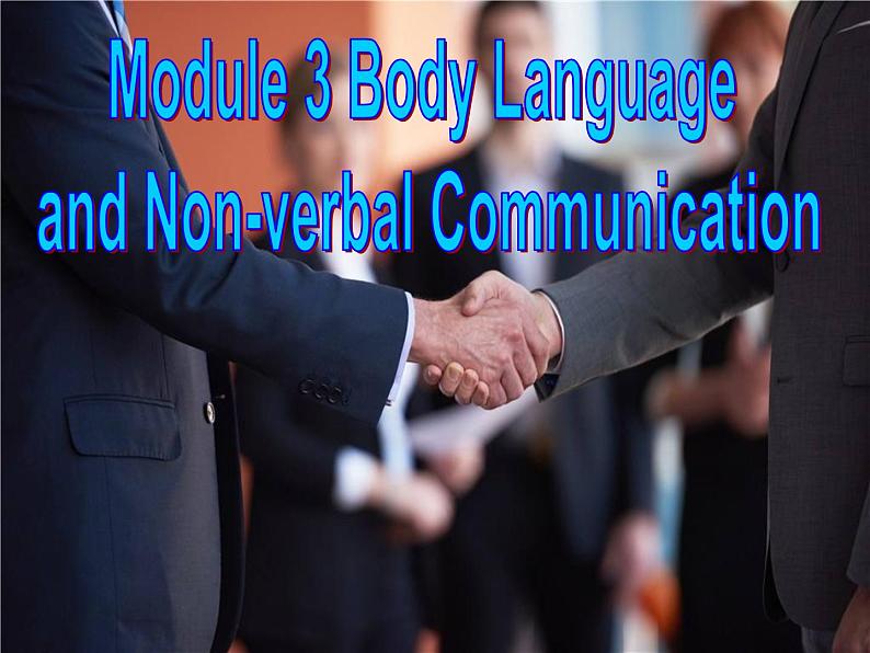 Module 3 Body Language and Non-verbal Communication Writing and Everyday English PPT课件02