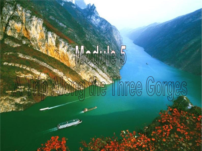 Module 5 A Trip Along the Three Gorges Language points PPT课件02
