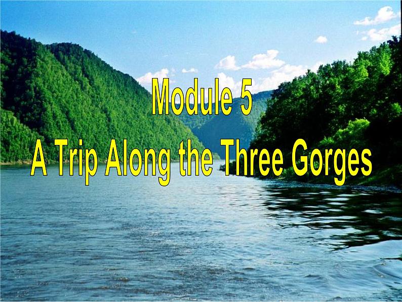 Module 5 A Trip Along the Three Gorges Cultural Corner and Everyday English PPT课件02