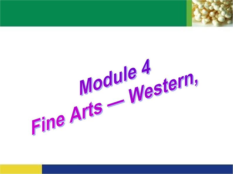 外研版 必修2  Module 4 Fine Arts-Western, Chinese and Pop Arts Listening and speaking　ＰＰＴ课件第2页