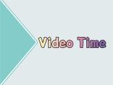 Unit 3 Video Time----新教材人教版高中英语选择性必修3课件