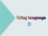 Unit 1 Using Language 2----新教材人教版高中英語選擇性必修3課件