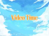 Unit 5 Video Time----新教材人教版高中英语选择性必修2课件