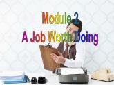 Module 2 A Job Worth DoingReading and Writing, Cultural Corner PPT课件