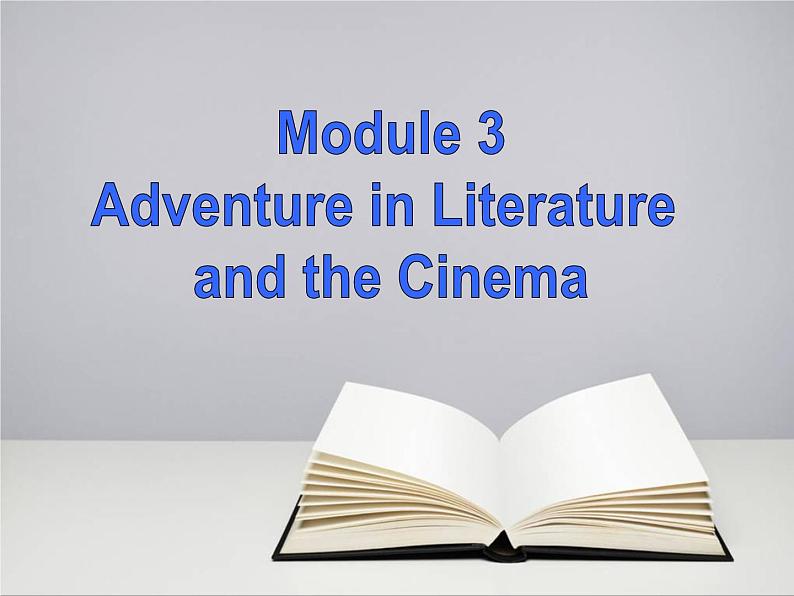 Module 3 Adventure in Literature and the Cinema Introduction, Reading and Vocabulary PPT课件02