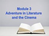 Module 3 Adventure in Literature and the Cinema Cultural corner PPT课件