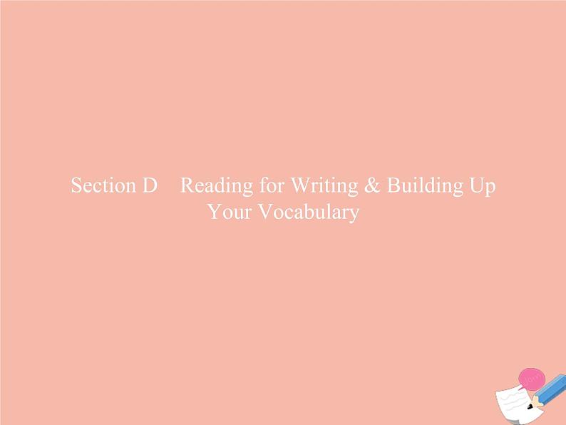 2021_2022学年新教材高中英语WELCOMEUNITSectionDReadingforWriting&BuildingUpYourVocabulary课件新人教版必修第一册第1页