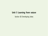 新教材高中英语Unit5LearningfromnatureSectionⅢDevelopingideas课件外研版选择性必修第三册