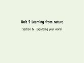 新教材高中英語(yǔ)Unit5LearningfromnatureSectionⅣExpandingyourworld課件外研版選擇性必修第三冊(cè)
