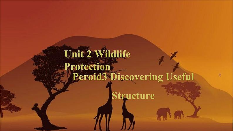 2021_2022学年新教材高中英语Unit2WildlifeProtectionPeriod3DiscoveringUsefulStructure课件新人教版必修第二册第1页