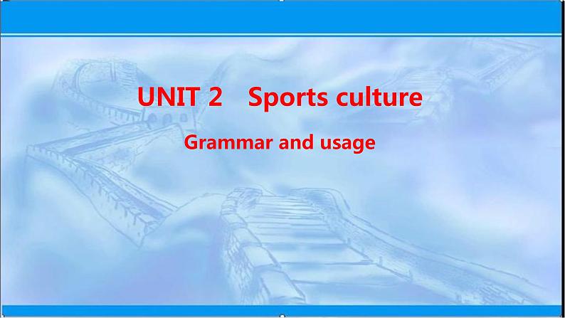 2021-2022学年高中英语新牛津版选择性必修二：Unit 2 Sports culture Grammar and usage 课件（19张）01