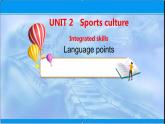 2021-2022学年高中英语新牛津版选择性必修二：Unit 2 Sports culture Integrated skills Language points 课件（17张)