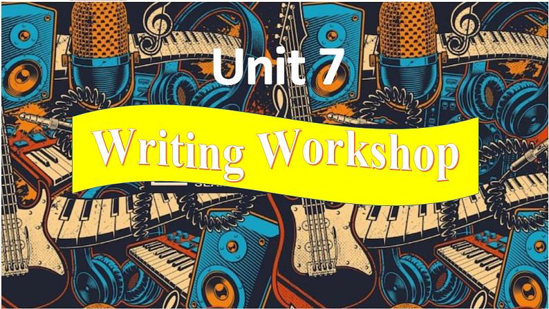 北师大版 (2019)  必修 第三册 Unit 7 Art Writing Workshop课件PPT第1页