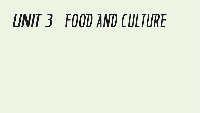 2021_2022学年新教材高中英语UNIT3FOODANDCULTURESectionⅠReadingandThinking课件新人教版选择性必修第二册01