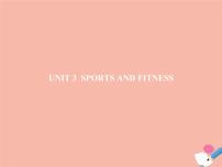 英语必修 第一册Unit 3 Sports and fitness教学演示课件ppt