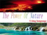 Unit 5 The power of nature Using language 课件 2021-2022学年人教版高中英语选修六