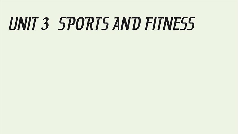 人教版必修第一册UNIT3SPORTSANDFITNESS单元复习与提升课件第1页