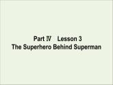 北师大版必修第二册Unit6 The Admirable PartⅣLesson3TheSuperheroBehindSuperman课件