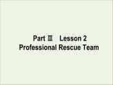 北師大版必修第二冊Unit5 Humans and Nature PartⅢLesson2ProfessionalRescueTeam課件