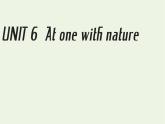 外研版必修第一册Unit6AtonewithnatureSectionⅠStartingout&Understandingideas课件