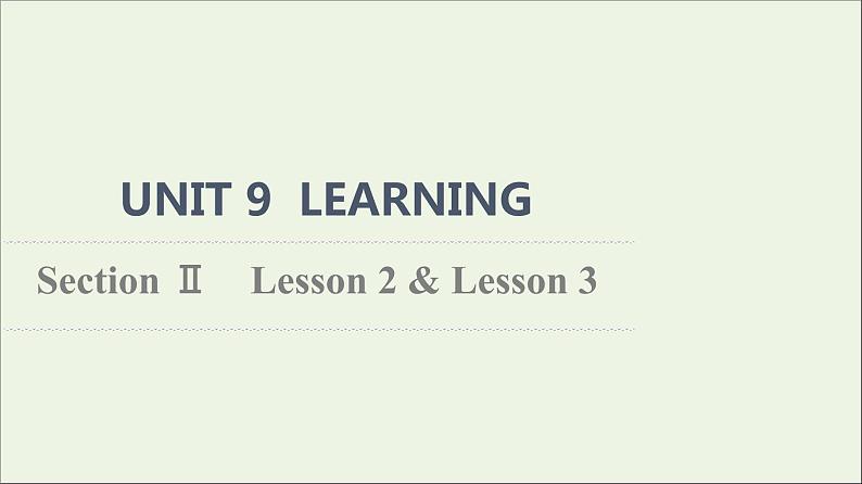 2021_2022学年新教材高中英语UNIT9LEARNINGSectionⅡLesson2&Lesson3课件北师大版必修第三册01