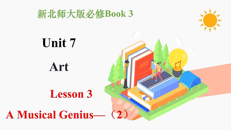 Unit 7 Art Lesson 3 A Musical Genius（2）课件  高中英语新北师大版必修第三册（2022学年）01