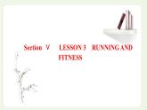 北師大版高中英語(yǔ)必修第一冊(cè)UNIT2SPORTSANDFITNESSSectionⅤLESSON3RUNNINGANDFITNESS課件+學(xué)案+課時(shí)檢測(cè)