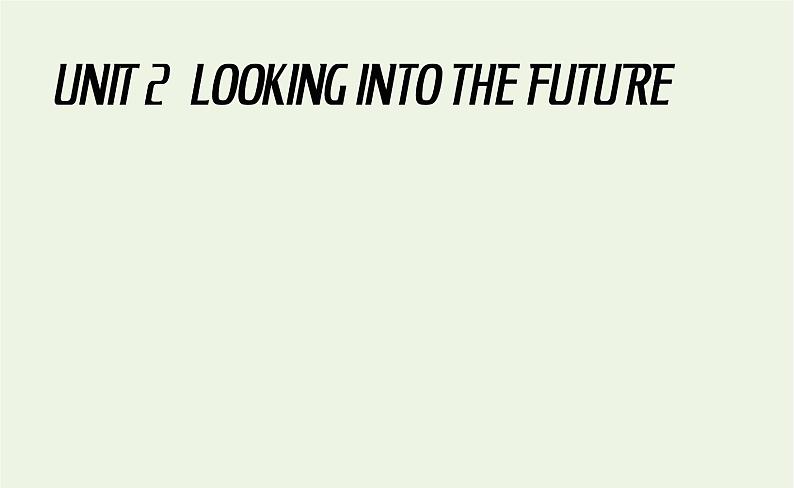 新人教版高中英语选择性必修第一册UNIT2LOOKINGINTOTHEFUTURESectionⅠReadingandThinking课件第1页