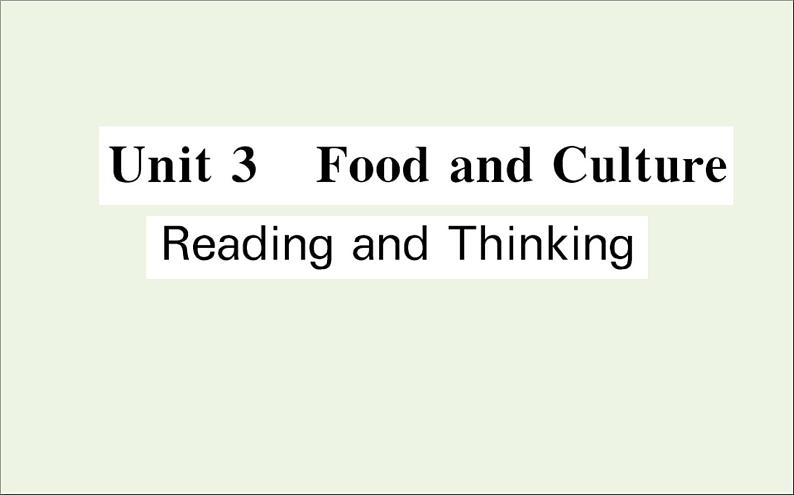 2021_2022学年新教材高中英语Unit3FoodandCultureReadingandThinking课件新人教版选择性必修第二册第1页