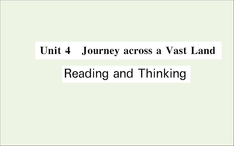 2021_2022学年新教材高中英语Unit4JourneracrossaVastLandReadingandThinking课件新人教版选择性必修第二册01