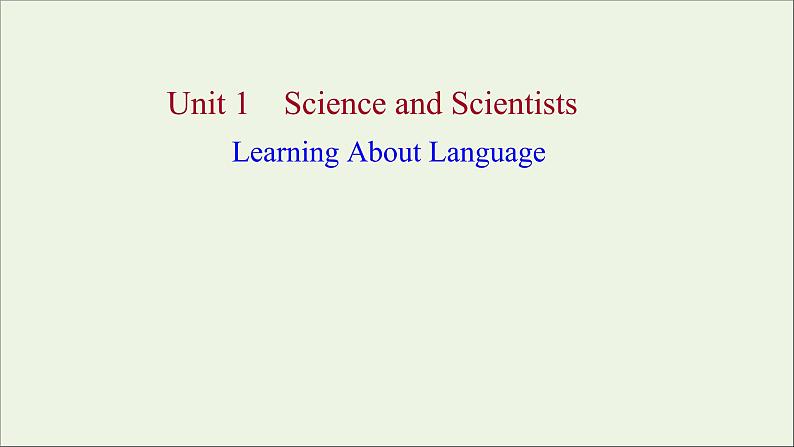 浙江专用2022版新教材高中英语Unit1ScienceandScientistsLearningAboutLanguage课件新人教版选择性必修201