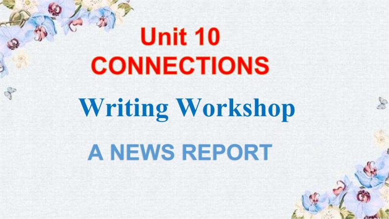北师大2019选修四U10 Writing Workshop-2021-2022学年高二英语教学课件（北师大2019版选择性必修四）01