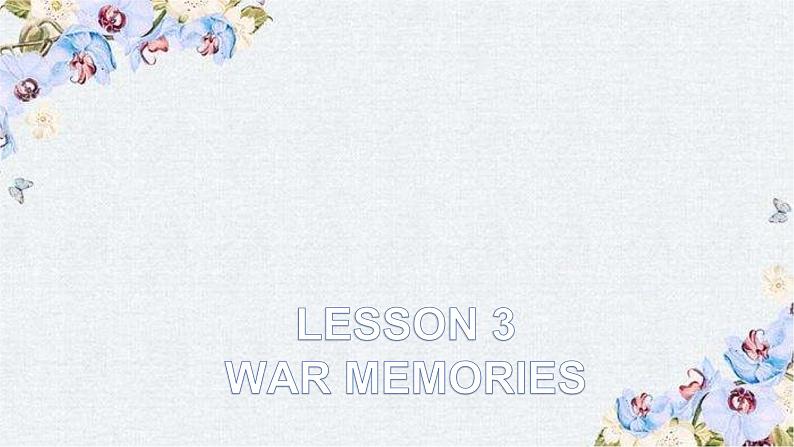 北师大2019选修四U11 L3 War Memories-高三英语教学课件02