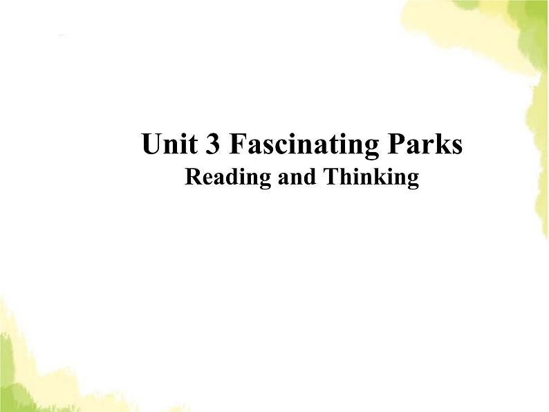 人教版高中英语选择性必修第一册unit 3 fascinating parks sectiona reading and thinking课件第1页