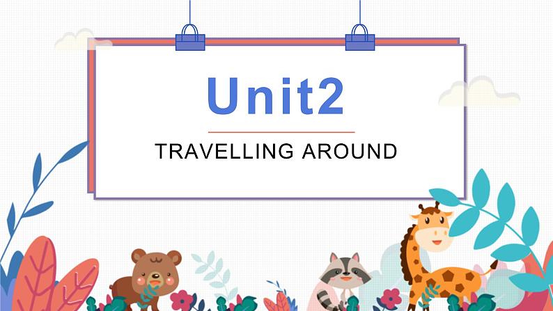 Unit2 TRAVELLING AROUND Discovering Useful Structures课件第1页