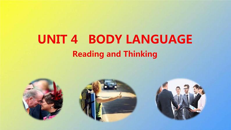 新人教版高中英语选择性必修第一册UNIT4BODYLANGUAGEReadingandThinking课件第1页