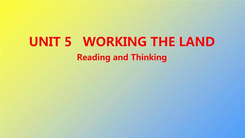 新人教版高中英语选择性必修第一册UNIT5WORKINGTHELANDReadingandThinking课件第1页