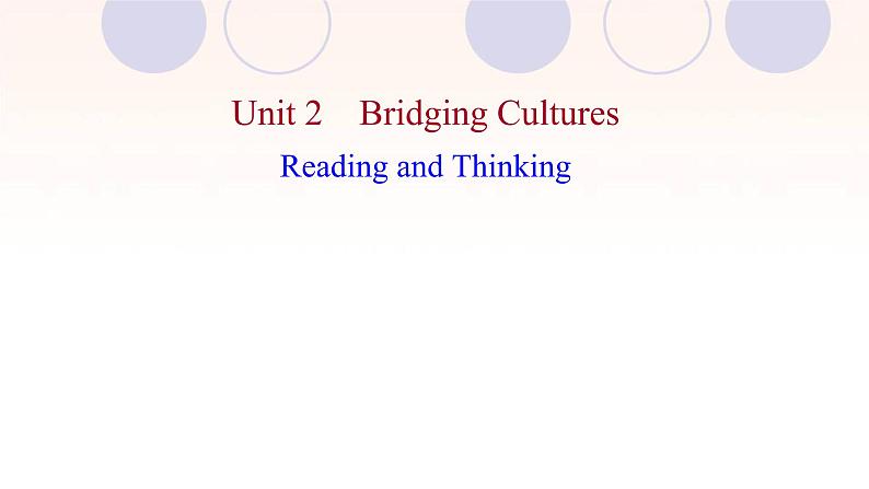 浙江专用新人教版高中英语选择性必修2Unit2BridgingCulturesReadingandThinking课件01