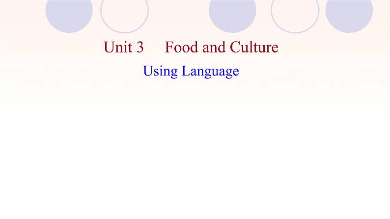 浙江专用新人教版高中英语选择性必修2Unit3FoodandCultureUsingLanguage课件第1页