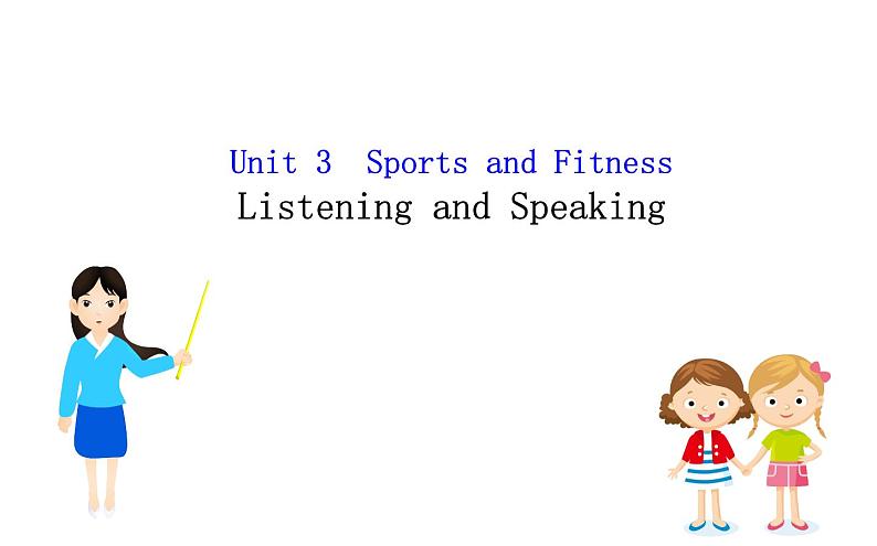 2021—2022学年高中英语人教版必修第一册同步教学课件Unit3 sports and fitness listening and speaking01