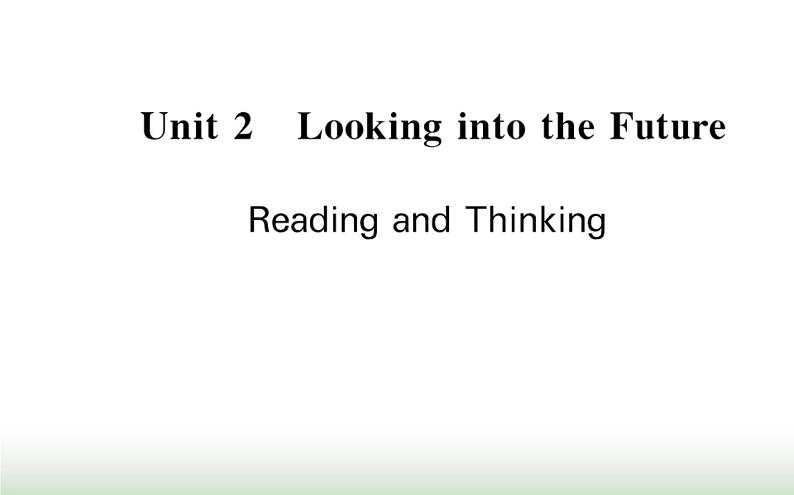 新人教版高中英语选择性必修第一册Unit2LookingintotheFutureReadingandThinking课件第1页