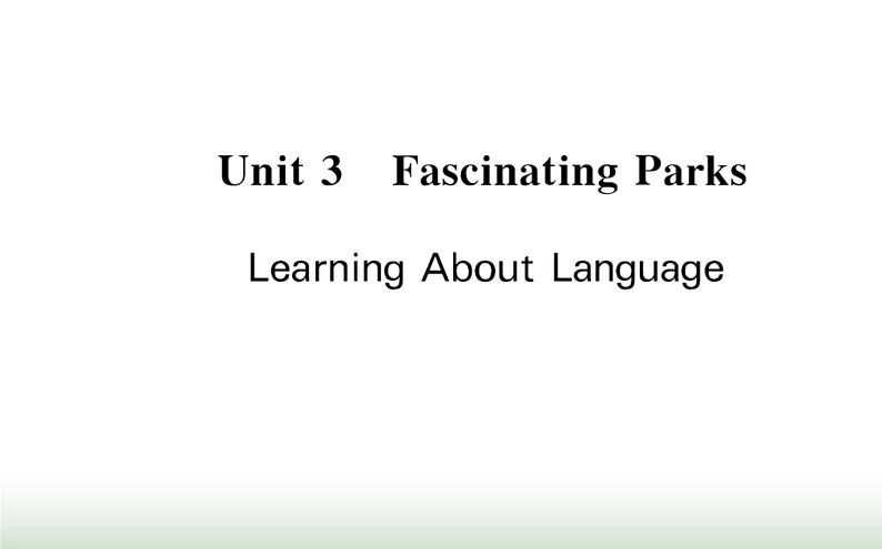 新人教版高中英语选择性必修第一册Unit3FascinatingParksLearningAboutLanguage课件第1页