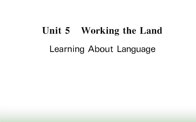 新人教版高中英语选择性必修第一册Unit5WorkingtheLandLearningAboutLanguage课件01