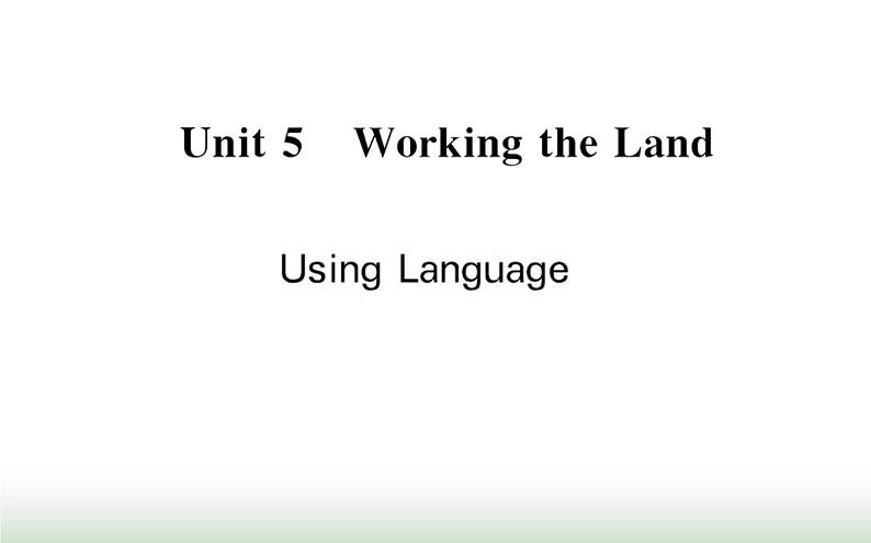 新人教版高中英语选择性必修第一册Unit5WorkingtheLandUsingLanguage课件第1页