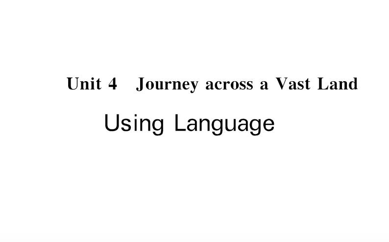 新人教版高中英语选择性必修第二册Unit4JourneracrossaVastLandUsingLanguage课件第1页