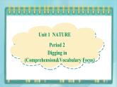 上外版2020高中英語必修二Unit 1 Nature Period 2 Digging in(Comprehension and Vocabulary Focus)課件